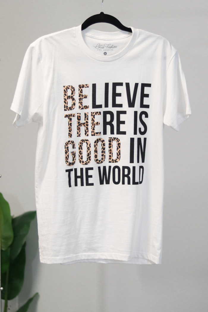 "Believe There is Good inThe World" Boyfriend T-shirt